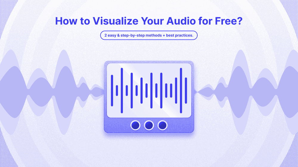 How to Visualize Your Audio the Easier Way: 2 Free Tools | Cleanvoice AI